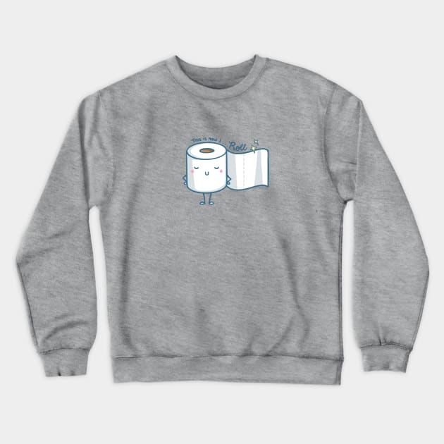 This is How I Roll Crewneck Sweatshirt by mschibious